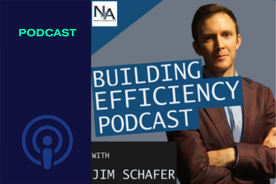Podcast: Building Efficiency with Jim Schafer